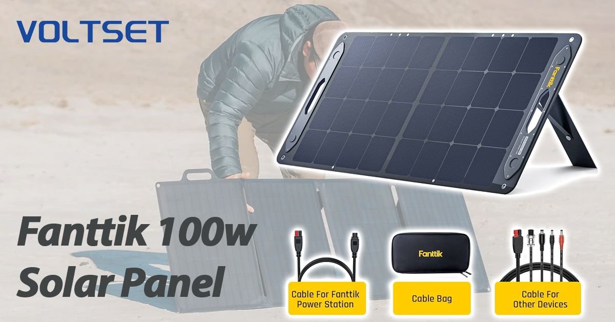 Fanttik 100W Solar Panel | The Best Solar Panel | VOLTSET 1 Fanttik 100W Solar Panel Featured Image